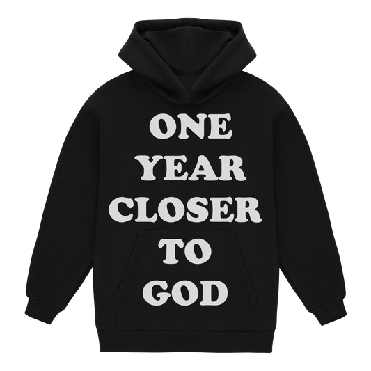 one year closer to God (hoodie)